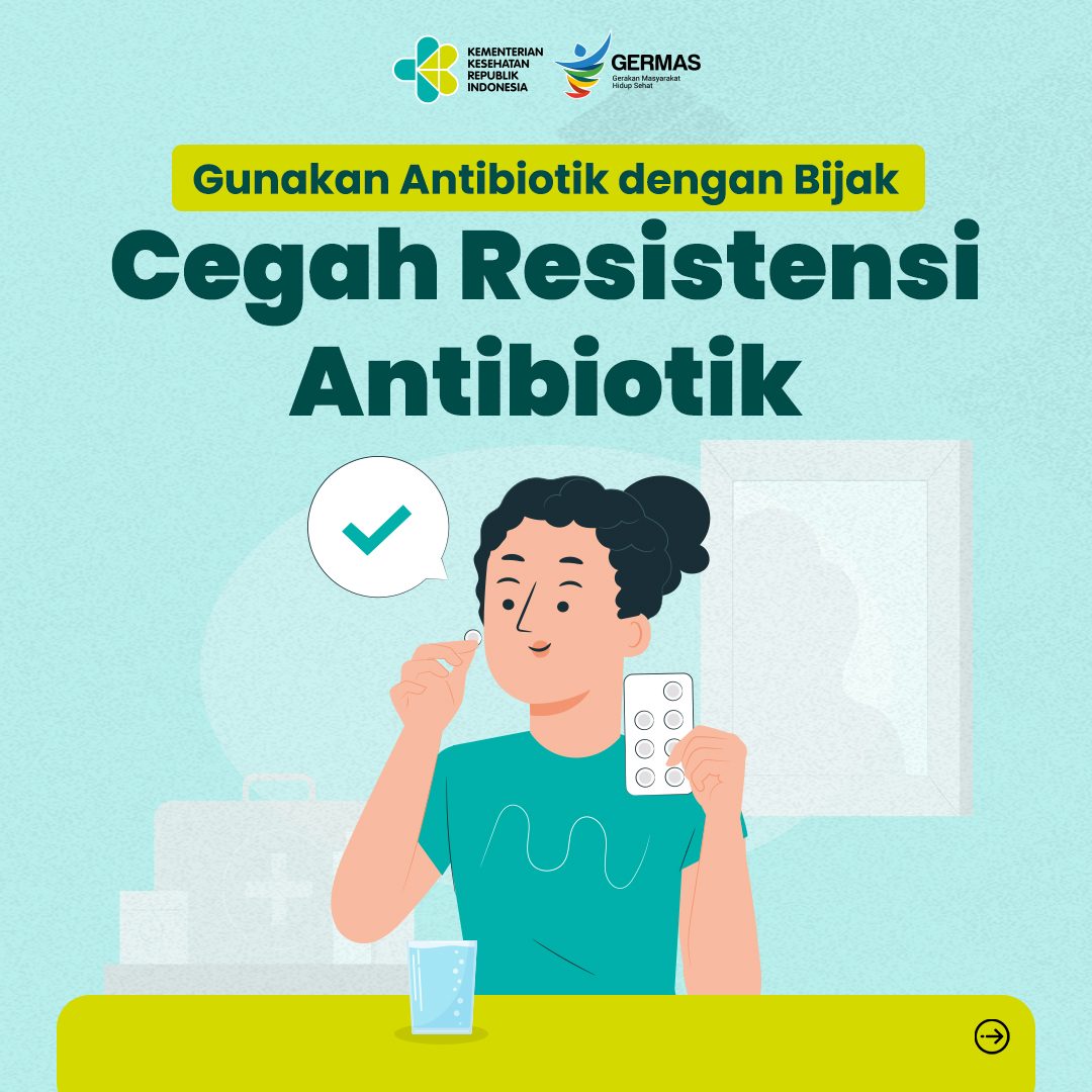 Gunakan Antibiotik dengan Bijak, Cegah Resistensi Antibiotik