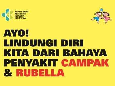 Imunisasi Campak dan Rubella pada Bulan Imunisasi Anak Sekolah (BIAS)